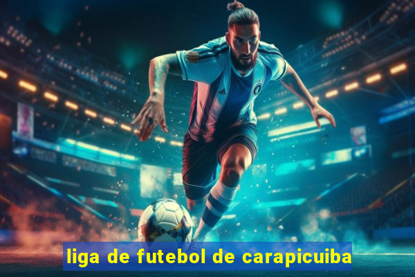 liga de futebol de carapicuiba